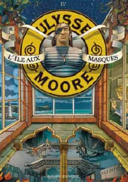 Ulysse Moore. Vol. 4. L'île aux masques cover