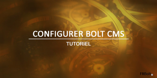 Configurer Bolt avec une base de donnée SQLite ou MySQL