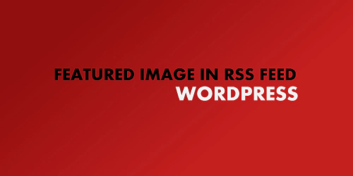 Image à la une dans le RSS - Wordpress