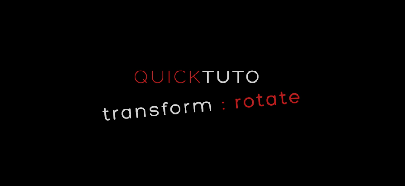 [TUTO] Faire pivoter des objets en css
